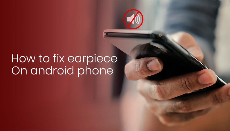 Android phone earpiece no sound repair