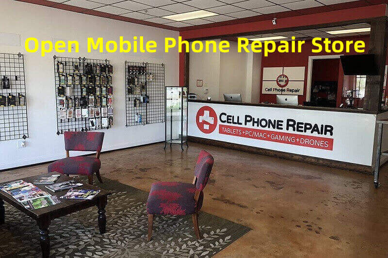 How To Open A Mobile Phone Repair Store